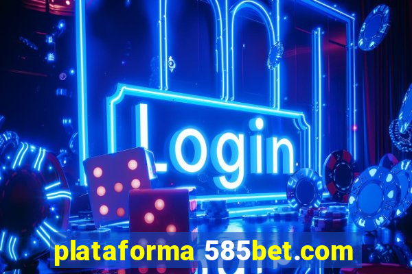 plataforma 585bet.com